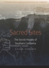 Image for Sacred sites: the secret history of southern California