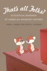 Image for That&#39;s all folks?  : ecocritical readings of American animated features