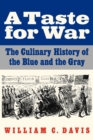Image for A taste for war  : the culinary history of the blue and the gray