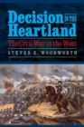 Image for Decision in the heartland  : the Civil War in the West