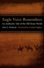 Image for Eagle voice remembers  : an authentic tale of the old Sioux world