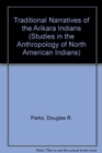Image for Traditional Narratives of the Arikara Indians, Volumes 1 &amp; 2