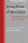 Image for Irving Howe and the Critics : Celebrations and Attacks