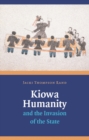 Image for Kiowa Humanity and the Invasion of the State