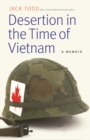 Image for Desertion in the time of Vietnam  : a memoir