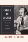 Image for Called to justice  : the life of a federal trial judge
