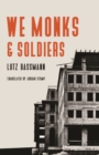 Image for We Monks and Soldiers