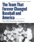 Image for The Team That Forever Changed Baseball and America
