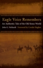 Image for Eagle Voice Remembers: An Authentic Tale of the Old Sioux World
