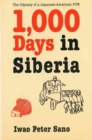 Image for One Thousand Days in Siberia : The Odyssey of a Japanese-American POW