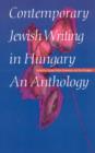 Image for Contemporary Jewish Writing in Hungary
