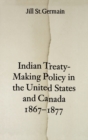 Image for Indian Treaty-Making Policy in the United States and Canada, 1867-1877