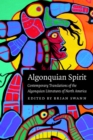 Image for Algonquian spirit  : contemporary translations of the Algonquian literatures of North America