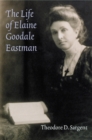 Image for The Life of Elaine Goodale Eastman