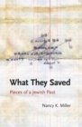 Image for What they saved  : pieces of a Jewish past