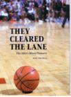 Image for They Cleared the Lane : The NBA&#39;s Black Pioneers