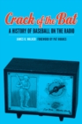 Image for Crack of the bat  : a history of baseball on the radio