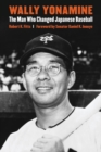 Image for Wally Yonamine  : the man who changed Japanese baseball