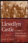 Image for Llewellyn Castle  : a worker&#39;s cooperative on the Great Plains
