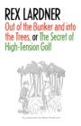 Image for Out of the Bunker and into the Trees, or The Secret of High-Tension Golf