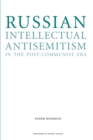 Image for Russian Intellectual Antisemitism in the Post-Communist Era