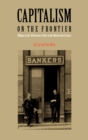 Image for Capitalism on the Frontier : Billings and the Yellowstone Valley in the Nineteenth Century
