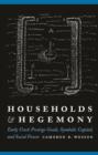 Image for Households and hegemony  : early Creek prestige goods, symbolic capital, and social power