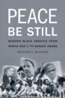 Image for Peace be still  : modern black America from World War II to Barack Obama
