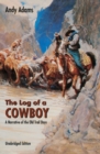Image for The Log of a Cowboy : A Narrative of the Old Trail Days