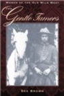 Image for The Gentle Tamers : Women of the Old Wild West