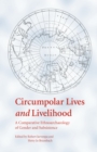 Image for Circumpolar Lives and Livelihood: A Comparative Ethnoarchaeology of Gender and Subsistence