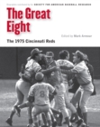 Image for Great Eight: The 1975 Cincinnati Reds