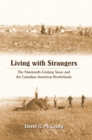 Image for Living with Strangers: The Nineteenth-Century Sioux and the Canadian-American Borderlands