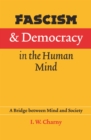 Image for Fascism and Democracy in the Human Mind: A Bridge between Mind and Society