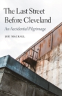 Image for The last street before Cleveland: an accidental pilgrimage