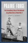 Image for Prairie Forge: The Extraordinary Story of the Nebraska Scrap Metal Drive of World War Ii