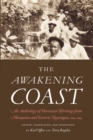 Image for Awakening Coast: An Anthology of Moravian Writings from Mosquitia and Eastern Nicaragua, 1849-1899