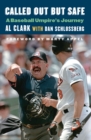 Image for Called Out But Safe: A Baseball Umpire&#39;s Journey