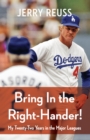 Image for Bring in the Right-hander!: My Twenty-two Years in the Major Leagues