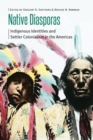 Image for Native Diasporas: Indigenous Identities and Settler Colonialism in the Americas