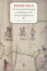 Image for Before Boas  : the genesis of ethnography and ethnology in the German enlightenment