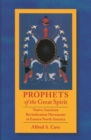 Image for Prophets of the Great Spirit: Native American Revitalization Movements in Eastern North America