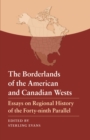 Image for Borderlands of the American and Canadian Wests: Essays on Regional History of the Forty-ninth Parallel