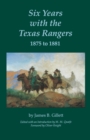 Image for Six Years with the Texas Rangers, 1875 to 1881