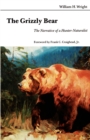 Image for The Grizzly Bear : The Narrative of a Hunter-Naturalist