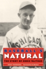 Image for Baseball&#39;s natural  : the story of Eddie Waitkus