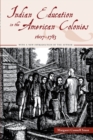 Image for Indian Education in the American Colonies, 1607-1783