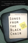 Image for Songs from the black chair  : a memoir of mental interiors