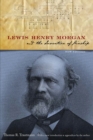 Image for Lewis Henry Morgan and the invention of kinship
