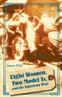Image for Eight Women, Two Model Ts, and the American West